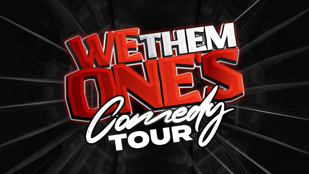 ‘We Them Ones’ Comedy Tour 2025